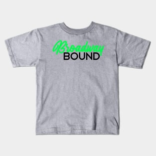 Broadway bound neon green edition Kids T-Shirt